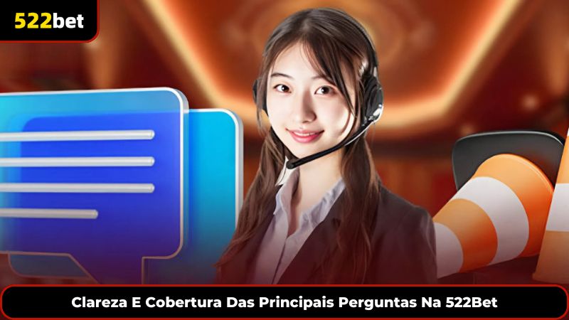 Clareza E Cobertura Das Principais Perguntas Na 522Bet