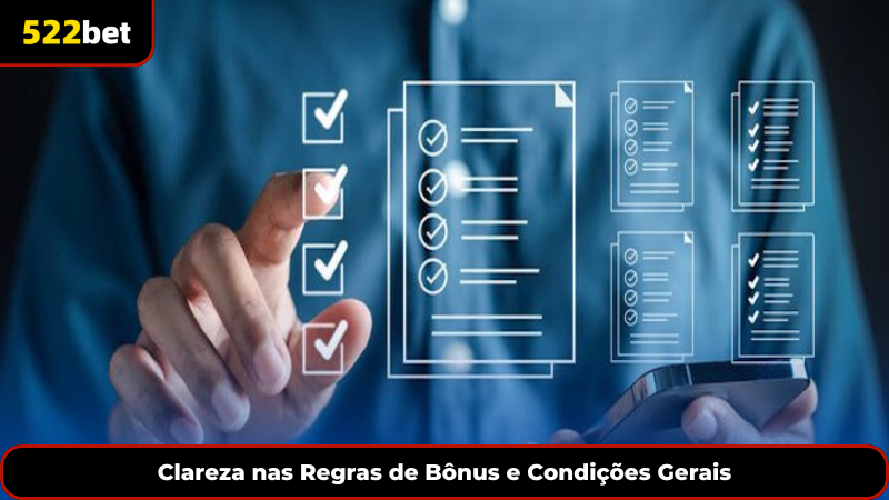 Clareza nas Regras de Bônus e Condições Gerais