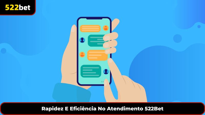 Rapidez E Eficiência No Atendimento 522Bet